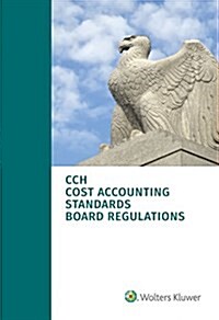 Cost Accounting Standards Board Regulations, as of January 1, 2017 (Paperback)
