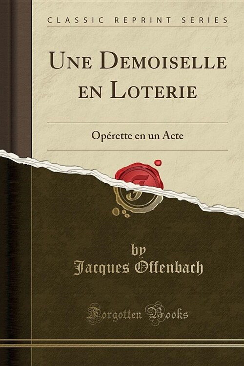 Une Demoiselle En Loterie: Operette En Un Acte (Classic Reprint) (Paperback)