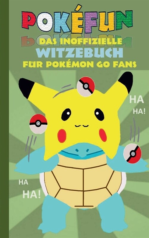 POKEFUN - Das inoffizielle Witzebuch f? Pokemon GO Fans: Augmented Reality, Fanfiction & Witze f? Kinder (Paperback)