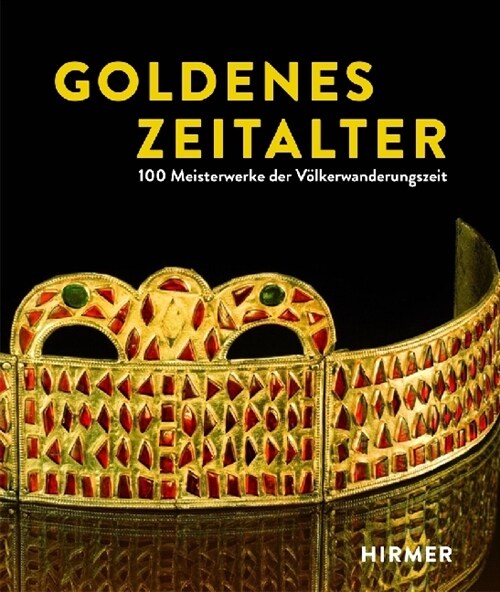Goldenes Zeitalter: 100 Meisterwerke Der V?kerwanderungszeit (Hardcover)