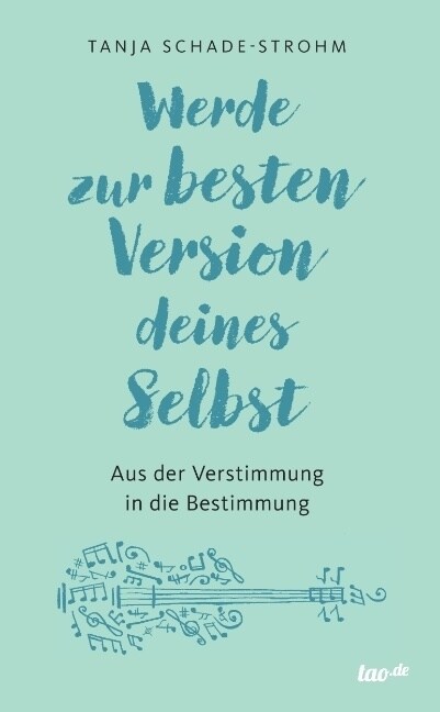 Werde zur besten Version deines Selbst: Aus der Verstimmung in die Bestimmung (Paperback)