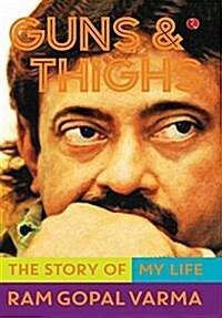 Guns and Thighs: The Story of My Life (Hardcover)