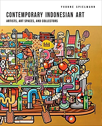 Contemporary Indonesian Art: Artists, Art Spaces, and Collectors (Hardcover)