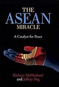 The ASEAN Miracle: A Catalyst for Peace (Hardcover)