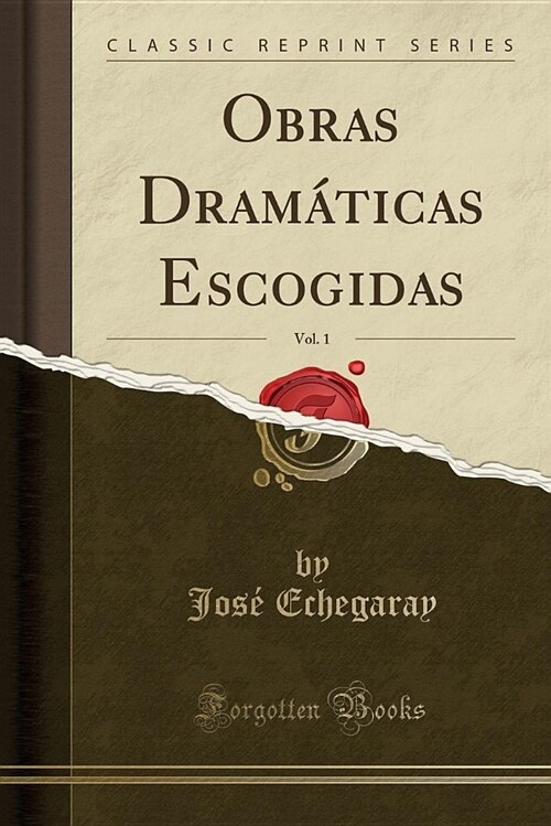 Obras Dramaticas Escogidas, Vol. 1 (Classic Reprint) (Paperback)