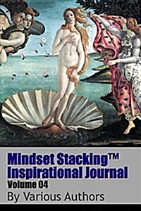 Mindset Stackingtm Inspirational Journal Volume04 (Paperback)