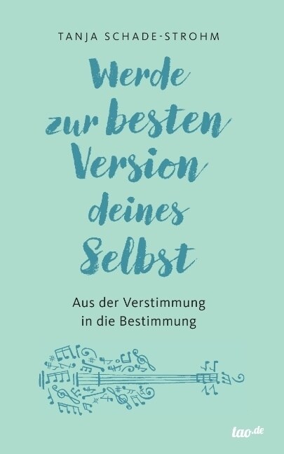 Werde zur besten Version deines Selbst: Aus der Verstimmung in die Bestimmung (Hardcover)