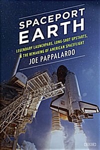 Spaceport Earth: The Reinvention of Spaceflight (Hardcover)