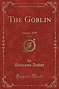 The Goblin, Vol. 9: January, 1929 (Classic Reprint) (Paperback)