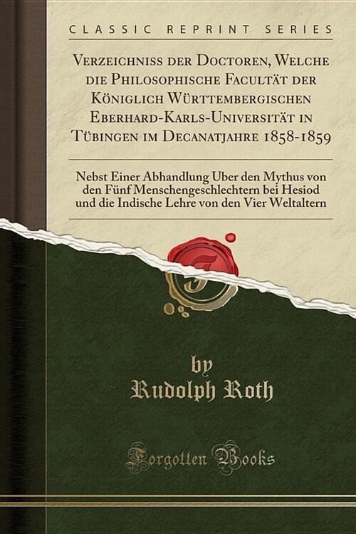 Verzeichniss Der Doctoren, Welche Die Philosophische Facultat Der Koniglich Wurttembergischen Eberhard-Karls-Universitat in Tubingen Im Decanatjahre 1 (Paperback)