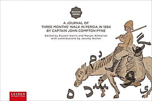A Journal of Three Months Walk in Persia in 1884 by Captain John Compton Pyne (Paperback)