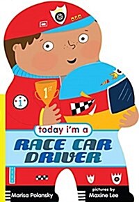 Today Im a Race Car Driver (Board Books)