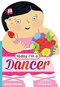 Today Im a Dancer (Board Books)