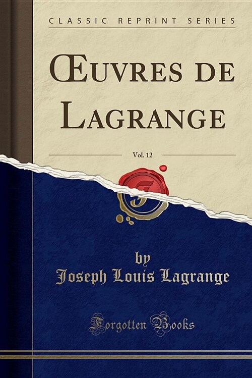 Oeuvres de Lagrange, Vol. 12 (Classic Reprint) (Paperback)
