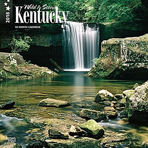 2018 Kentucky, Wild & Scenic Wall Calendar (Wall)