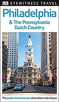 DK Philadelphia and the Pennsylvania Dutch Country (Paperback)