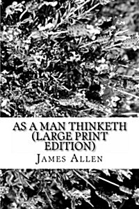 As a Man Thinketh (Paperback)