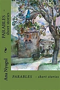 Parables - Short Stories: Parables - Short Stories (Paperback)