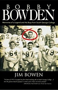 Bobby Bowden: Memories of a Legend and His Boys from South Georgia College (Paperback)