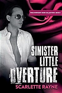 Sinister Little Overture: Book I of the Symphony Noir Collection (Paperback)