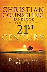 Christian Counseling Handbook for the 21st Century (Hardcover)