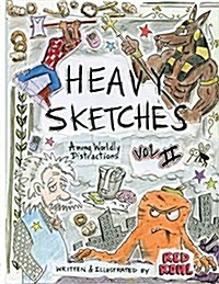 Heavy Sketches Among Worldly Distractions Vol. II (Paperback)