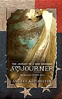 Sojourner: The Journey to a New Beginning (Paperback)