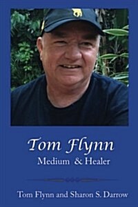 Tom Flynn: Medium & Healer (Paperback)