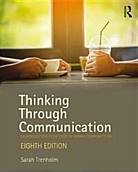 Thinking Through Communication : An Introduction to the Study of Human Communication (Paperback, 8 New edition)