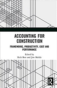 Accounting for Construction : Frameworks, Productivity, Cost and Performance (Hardcover)