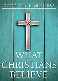 What Christians Believe (Paperback)