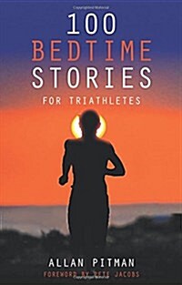 100 Bedtime Stories for Triathletes (Paperback)