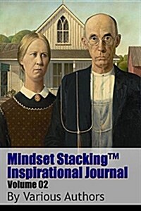 Mindset Stackingtm Inspirational Journal Volume02 (Paperback)