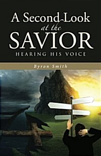 A Second Look at the Savior: Hearing His Voice (Paperback)