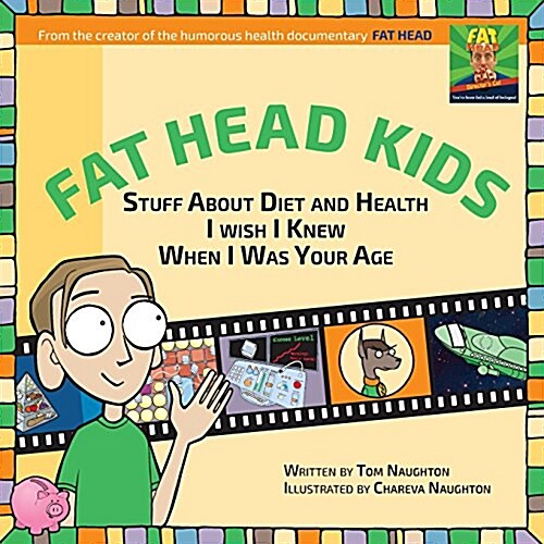Fat Head Kids: Stuff about Diet and Health I Wish I Knew When I Was Your Age (Paperback)