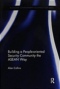 Building a People-Oriented Security Community the ASEAN Way (Paperback)