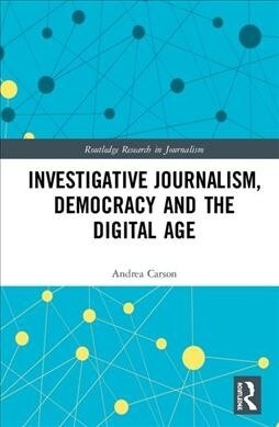 Investigative Journalism, Democracy and the Digital Age (Hardcover)