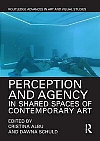 Perception and Agency in Shared Spaces of Contemporary Art (Hardcover)