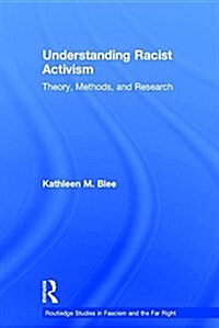 Understanding Racist Activism : Theory, Methods, and Research (Hardcover)