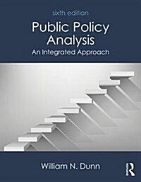 Public Policy Analysis : An Integrated Approach (Paperback, 6 ed)