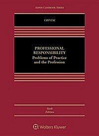 Professional Responsibility: Problems of Practice and the Profession (Hardcover, 6)