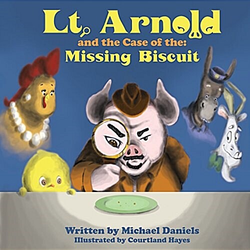 Lt. Arnold and the Case of the Missing Biscuit (Paperback)