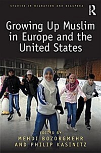 Growing Up Muslim in Europe and the United States (Hardcover)