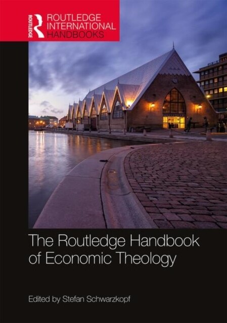 The Routledge Handbook of Economic Theology (Hardcover)