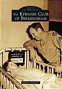 The Kiwanis Club of Birmingham (Paperback)