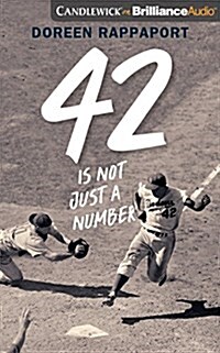 42 Is Not Just a Number: The Odyssey of Jackie Robinson, American Hero (Audio CD, Library)