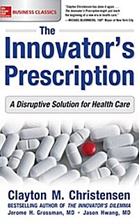 The Innovators Prescription: A Disruptive Solution for Health Care (Audio CD)