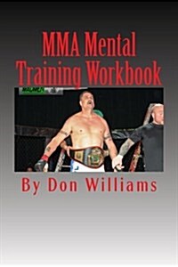 Mma Mental Training Workbook: Mental Training Workbook for Mma Fighters (Paperback)