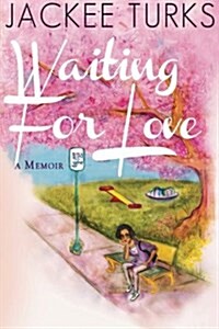 Waiting for Love: A Memoir (Paperback)