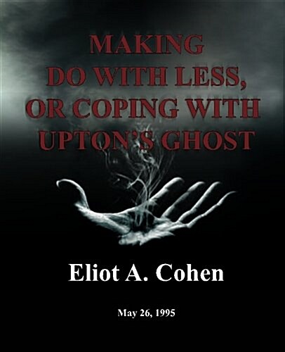 Making Do with Less, or Coping with Uptons Ghost: May 26, 1995 (Paperback)